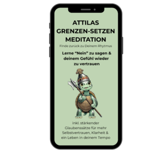 Attilas Grenzen-setzen-Meditation